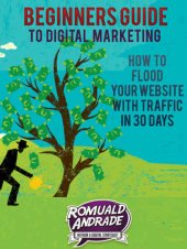 book Beginners guide to digital marketing : how to flood your website with traffic in 30 days