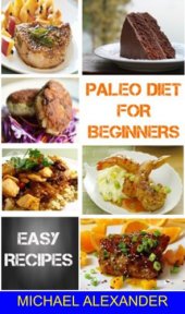 book Paleo Diet For Beginners: 36 Delicious Recipes with 7 Day Paleo Diet Plan