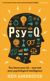 book Psy-Q : You know your IQ - now test your psychological intelligence