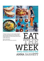 book Eat the Week: Every Meal, Every Day