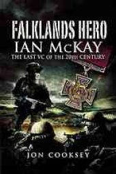 book Falklands hero : Ian McKay, the last VC of the 20th century