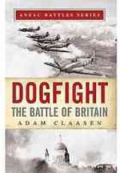 book Dogfight: The Battle of Britain Anzac Battle Series