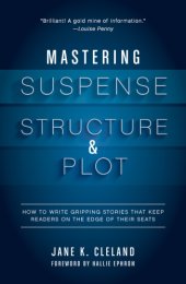 book Mastering Suspense, Structure, and Plot: How to Write Gripping Stories That Keep Readers on the Edge of Their Seats