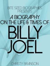 book A Biography On The Life & Times of Billy Joel