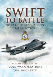 book Swift to Battle: 72 Fighter Squadron RAF in Action: 1947 to 1961 v. 3