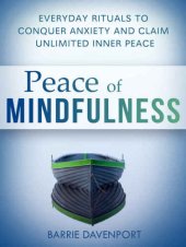 book Peace of Mindfulness: Everyday Rituals to Conquer Anxiety and Claim Unlimited Inner Peace