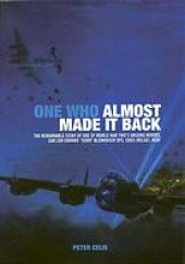 book One who almost made it back : the remarkable story of one of World War Two's unsung heroes, Sqadron Leader Edward 'Teddy' Blenkinsop, DFC, CdeG (Belge), RCAF