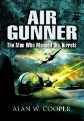 book Air Gunner : the Men who Manned the Turrets