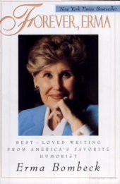 book Forever, Erma : best-loved writing from America's favorite humorist