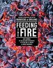 book Feeding the Fire: Recipes and Strategies for Better Barbecue and Grilling