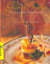 book Grand finales : the art of the plated dessert/a modernist view of plated desserts