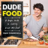 book Dudefood : a guy's guide to cooking kick-ass food