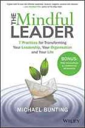 book The mindful leader : 7 practices for transforming your leadership, your organisation and your life