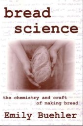 book Bread science : the chemistry and craft of making bread