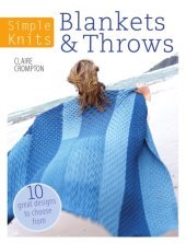 book Simple Knits - Blankets & Throws: 10 Great Designs to Choose From