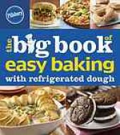 book Pillsbury the Big Book of Easy Baking with Refrigerated Dough