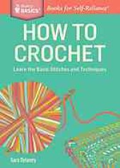 book How to Crochet: Learn the Basic Stitches and Techniques. A Storey BASICS® Title