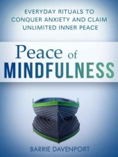 book Peace of Mindfulness: Everyday Rituals to Conquer Anxiety and Claim Unlimited Inner Peace