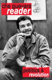 book Che Guevara Reader: Writings on Politics & Revolution