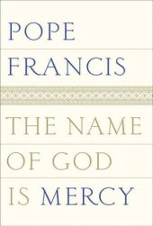 book The name of God is mercy : a conversation with Andrea Tornielli