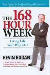 book The 168 hour week : living life your way 24/7