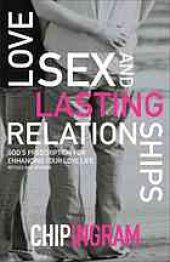 book Love, sex, and lasting relationships : God's prescription for enhancing your love life