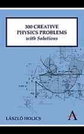 book 300 creative physics problems with solutions