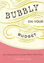 book Bubbly on your budget : live luxuriously with what you have