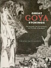 book Great Goya Etchings: The Proverbs, the Tauromaquia and the Bulls of Bordeaux