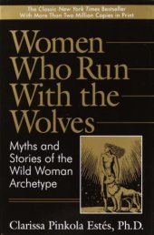 book Women Who Run with the Wolves: Myths and Stories of the Wild Woman Archetype