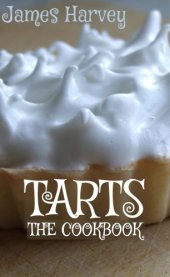 book Great British Tarts: Classic Sweet Pastry Tart Recipes