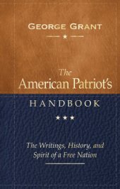 book The American Patriot's Handbook: The Writings, History, and Spirit of a Free Nation, 2nd Edition