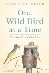 book One wild bird at a time : portraits of individual lives