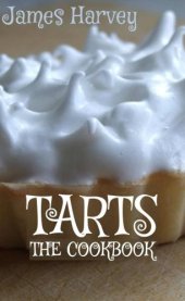 book Great British Tarts Classic Sweet Pastry Tart Recipes