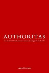 book Authoritas : one student's Harvard admissions and the founding of the Facebook era