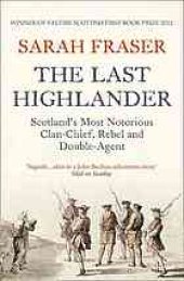 book The last highlander : Scotland's most notorious clan-chief, rebel & double-agent