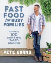 book Fast food for busy families : more than 100 quick and easy paleo recipes