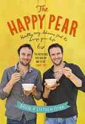 book The Happy Pear : healthy, easy, delicious food to change your life