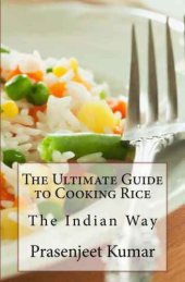 book The Ultimate Guide to Cooking Rice the Indian Way