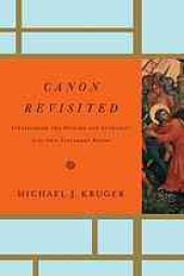 book Canon revisited : establishing the origins and authority of the New Testament books