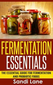 book Fermentation Essentials: The Essential Guide for Fermentation and Probiotic Foods