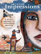 book Layered impressions : a poetic approach to mixed-media painting