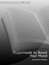 book Superfoods to boost your mood : foods that fight depression