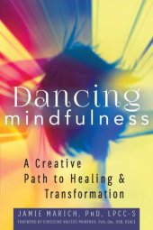 book Dancing Mindfulness: A Creative Path to Healing and Transformation