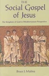 book The social gospel of Jesus : the kingdom of God in Mediterranean perspective