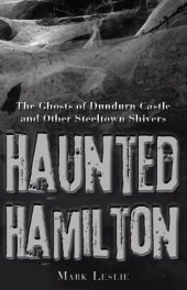 book Spooky Sudbury/Haunted Hamilton/Tomes of Terror