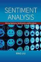 book Sentiment analysis : mining opinions, sentiments, and emotions