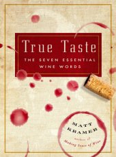 book True Taste: The Seven Essential Wine Words