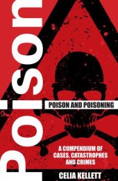 book Poison and Poisoning: A Compendium of Cases, Catastrophes and Crimes