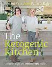 book The Ketogenic Kitchen : Low carb. High fat. Extraordinary health